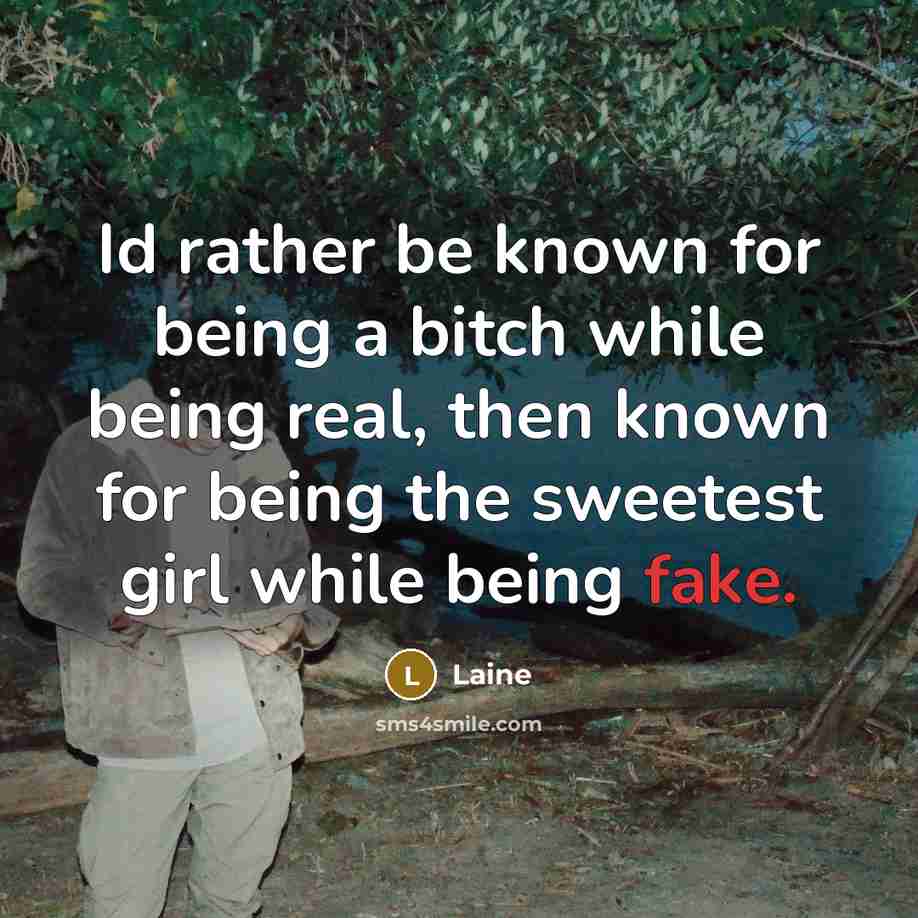 “Id rather be known for being a bitch while being…” quote by Laine