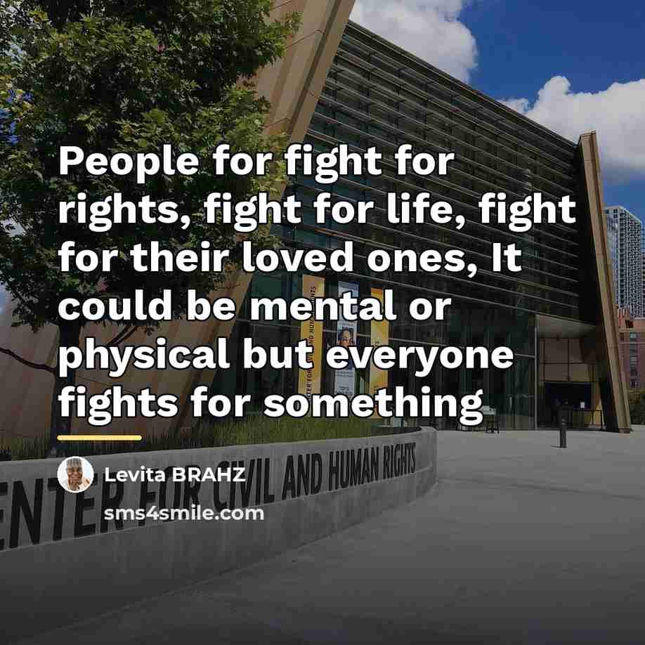 “People for fight for rights, fight for life, fight for…” quote by Levita BRAHZ