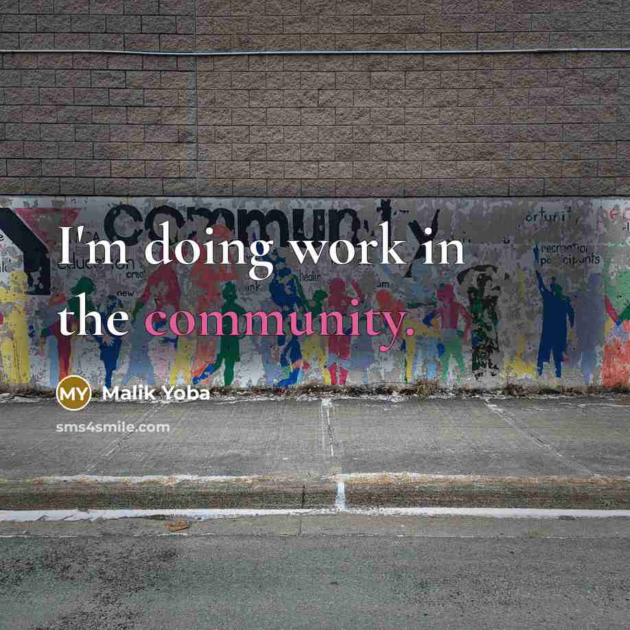 “I'm doing work in the community.…” quote by Malik Yoba
