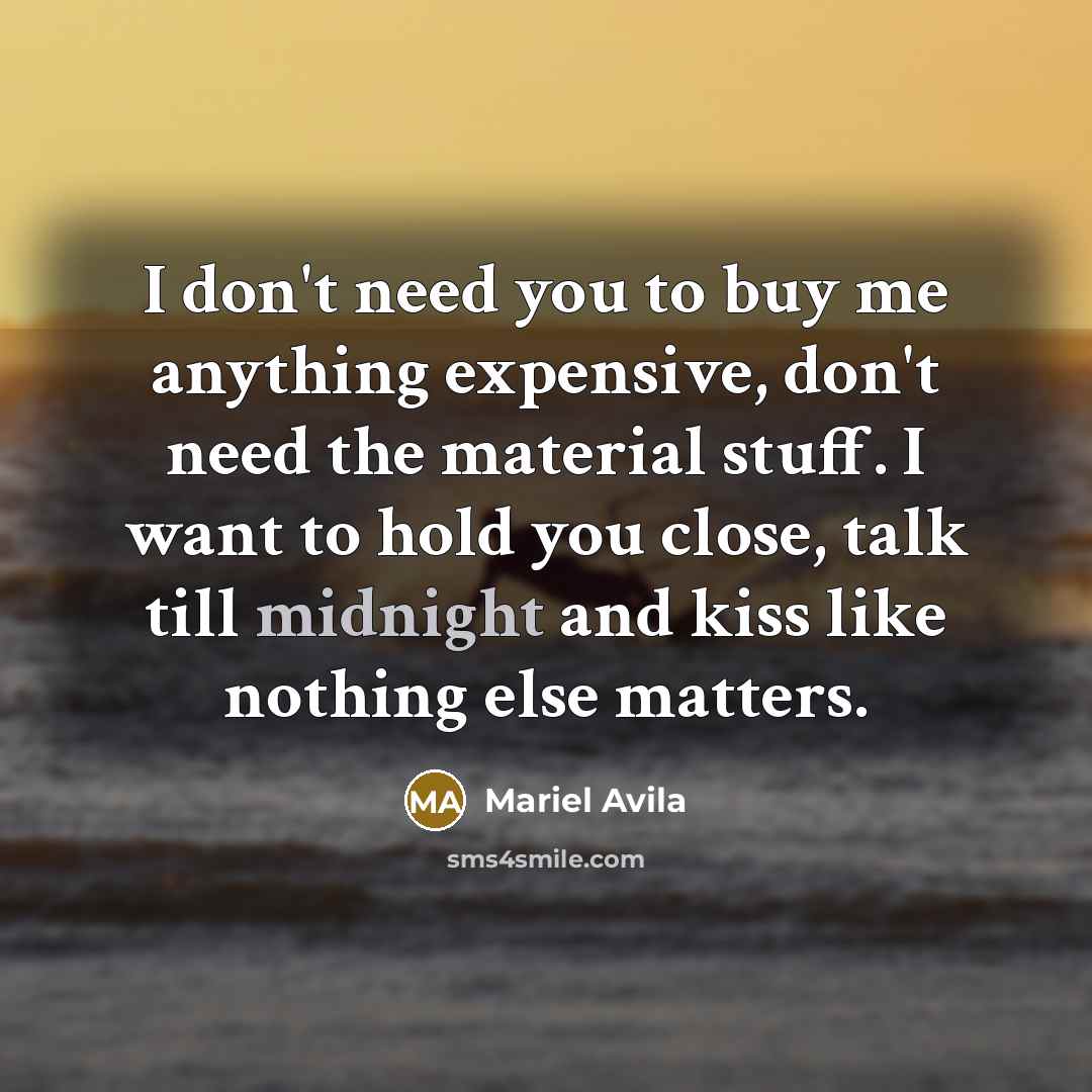 “I don't need you to buy me anything expensive, don't…” quote by Mariel Avila
