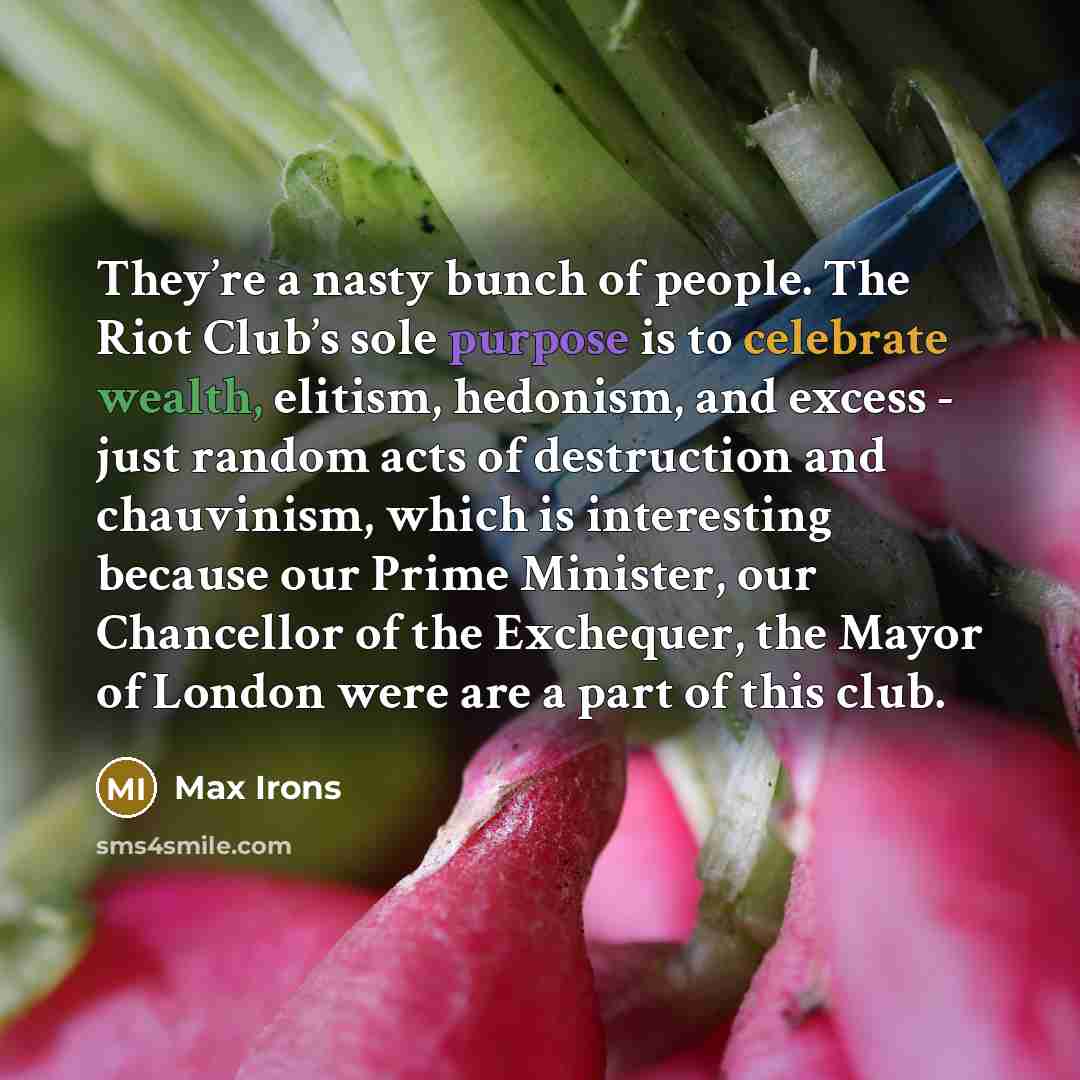 “They’re a nasty bunch of people. The Riot Club’s sole…” quote by Max Irons