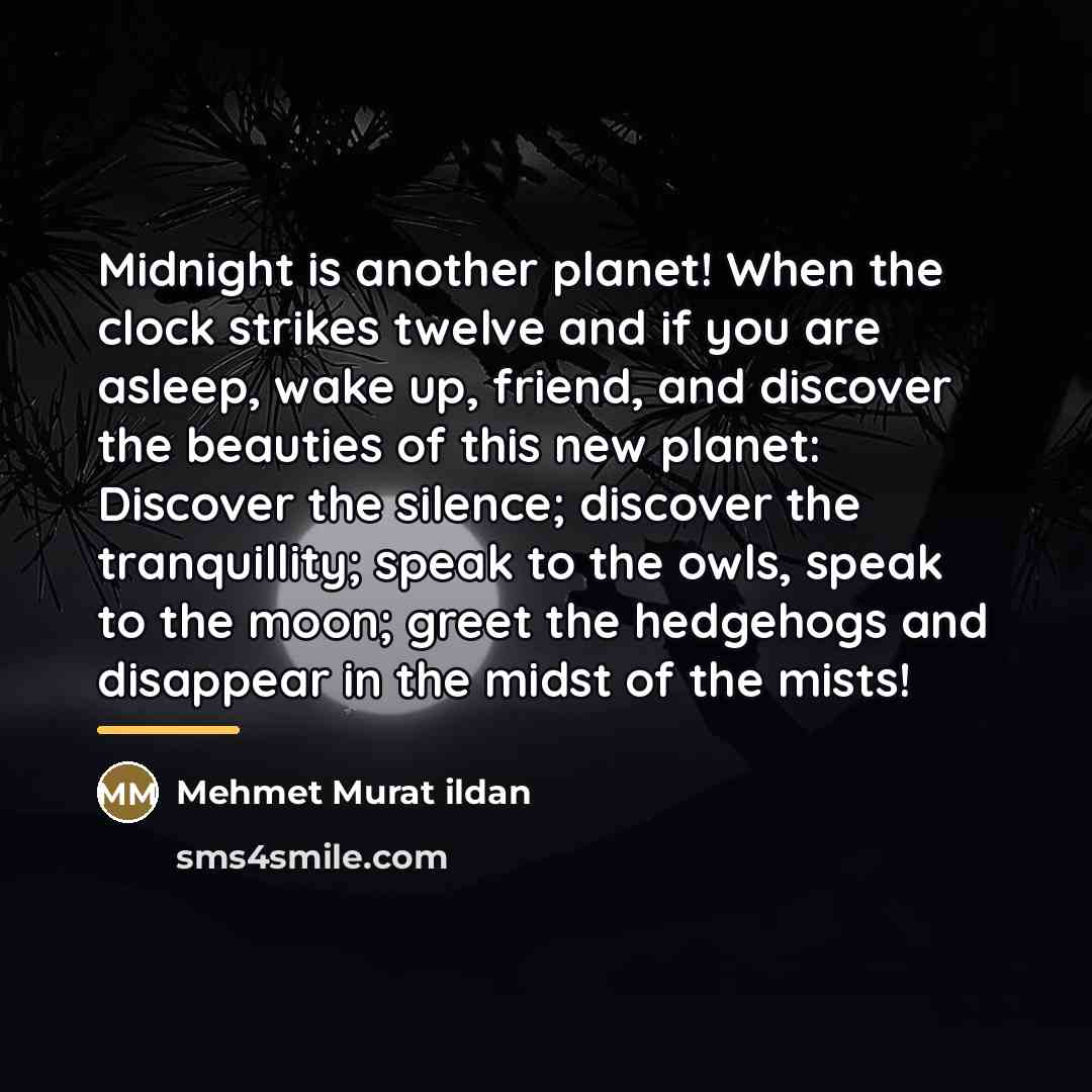“Midnight is another planet! When the clock strikes twelve and…” quote by Mehmet Murat Ildan