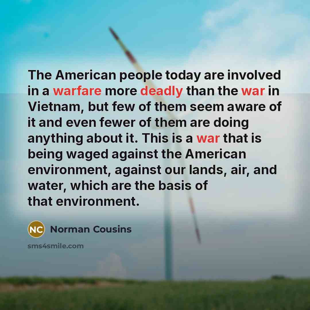 “The American people today are involved in a warfare more…” quote by Norman Cousins