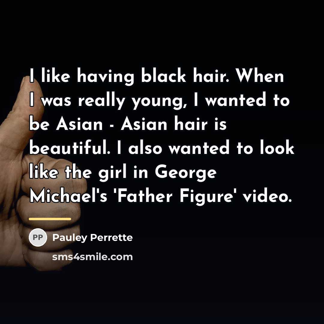 “I like having black hair. When I was really young,…” quote by Pauley Perrette