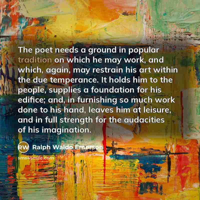 “The poet needs a ground in popular tradition on which…” quote by Ralph Waldo Emerson