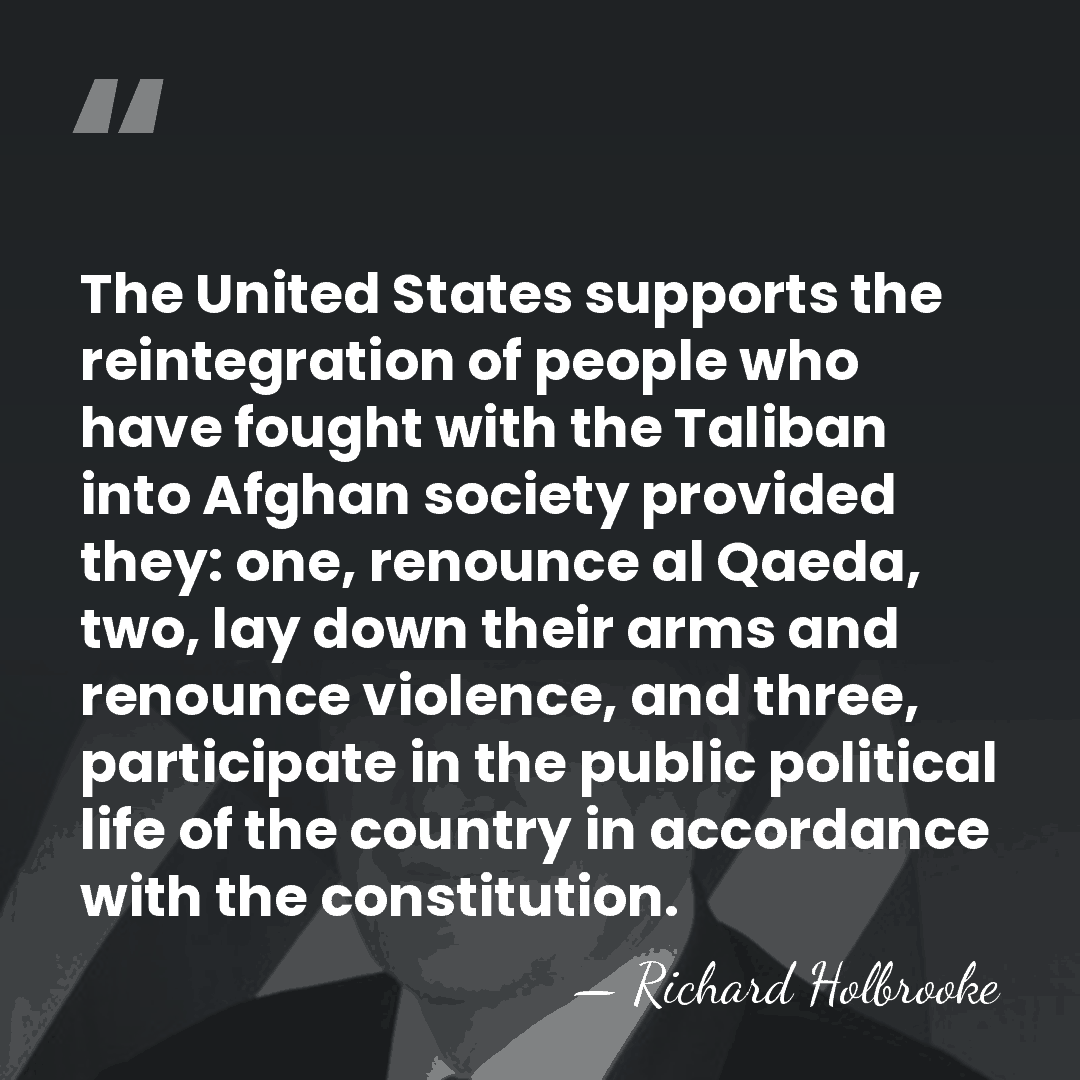 The United States supports the reintegration of people who have fought with&hellip; - Richard Holbrooke