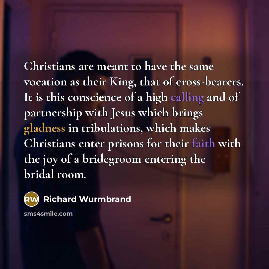 “Christians are meant to have the same vocation as their…” quote by Richard Wurmbrand