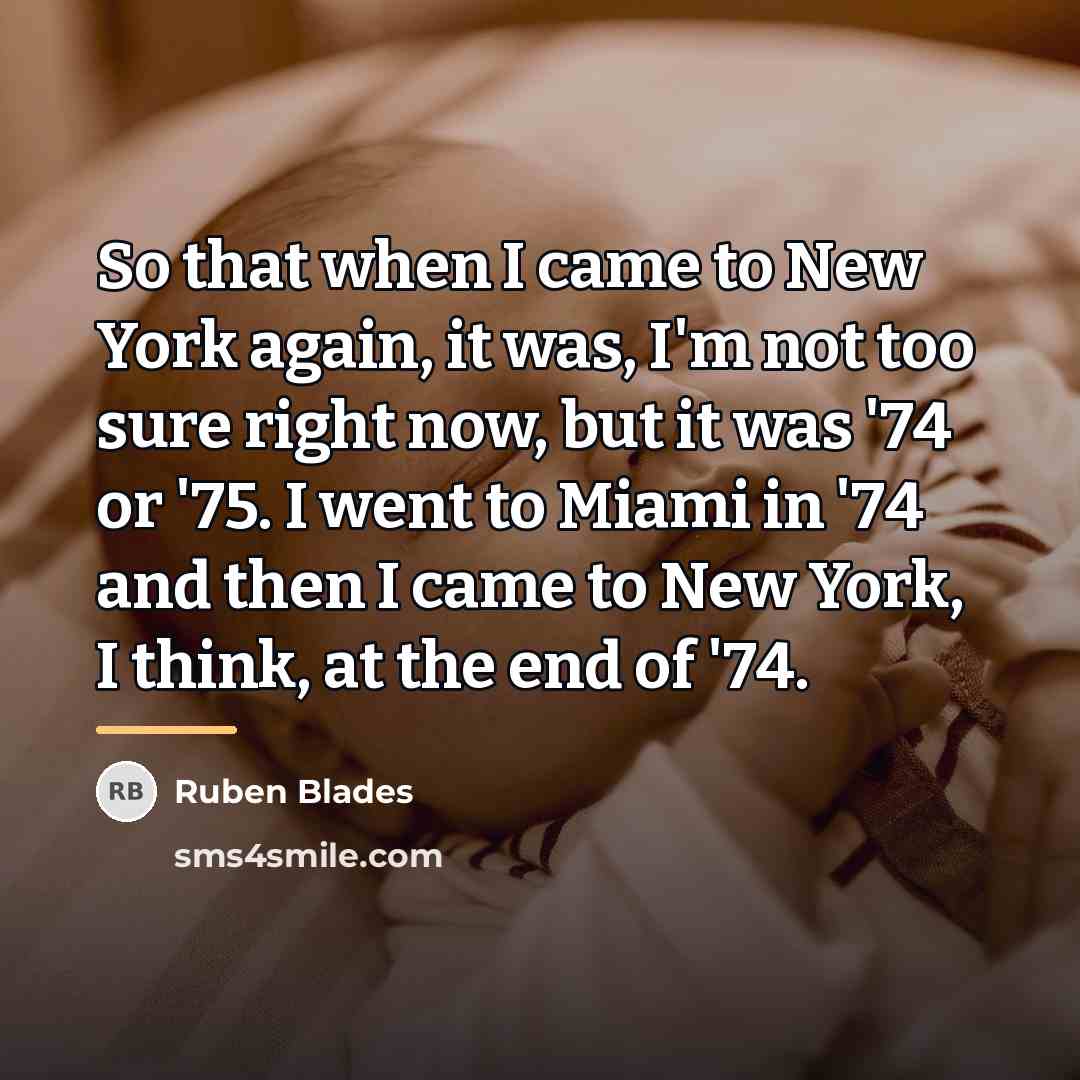 “So that when I came to New York again, it…” quote by Ruben Blades