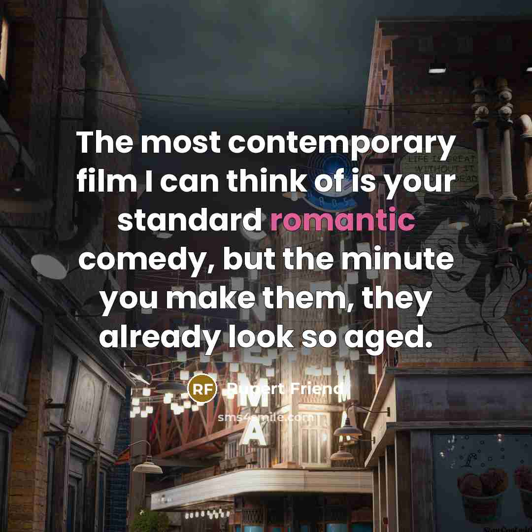 “The most contemporary film I can think of is your…” quote by Rupert Friend