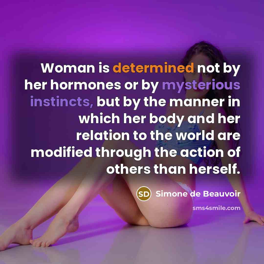 “Woman is determined not by her hormones or by mysterious…” quote by Simone de Beauvoir