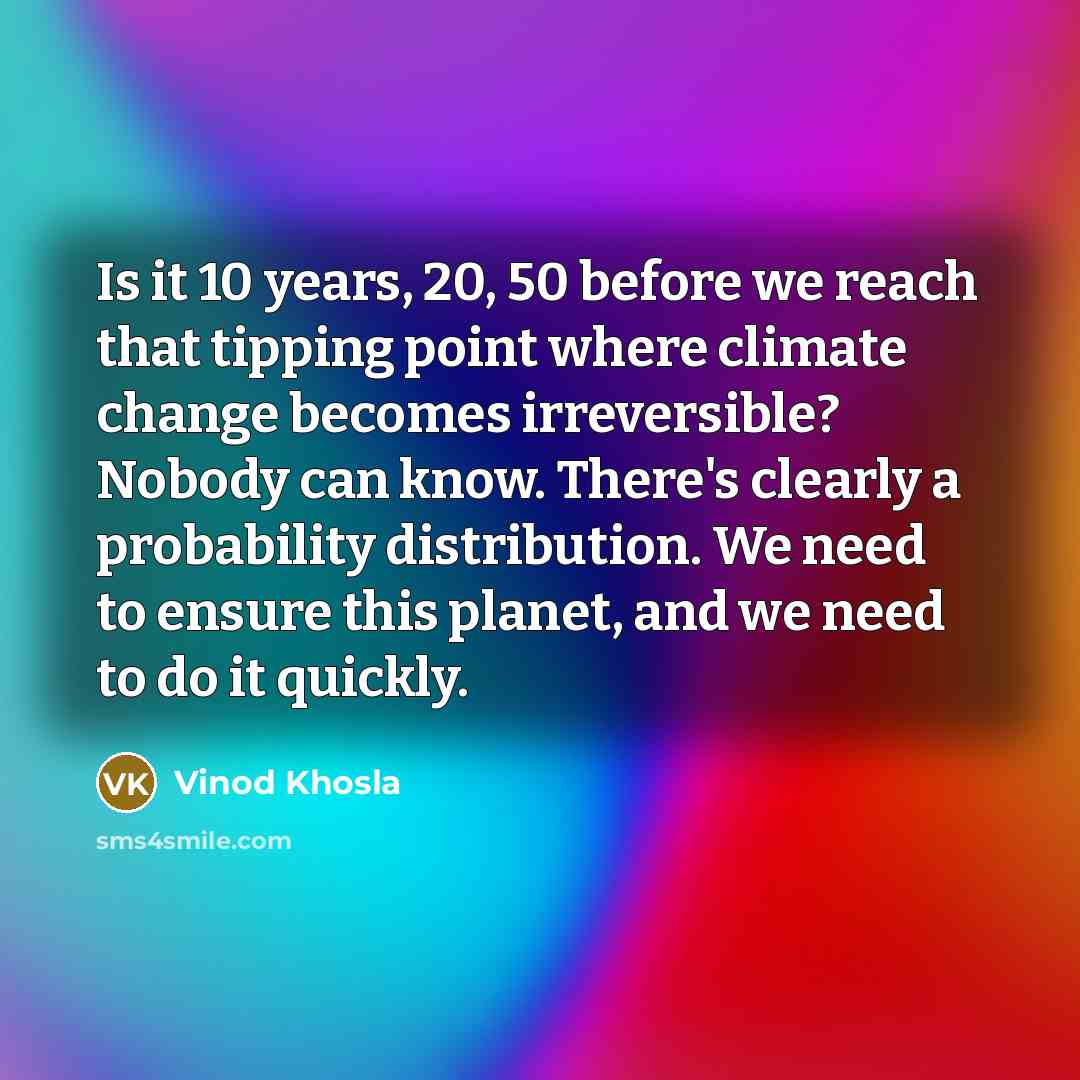 “Is it 10 years, 20, 50 before we reach that…” quote by Vinod Khosla