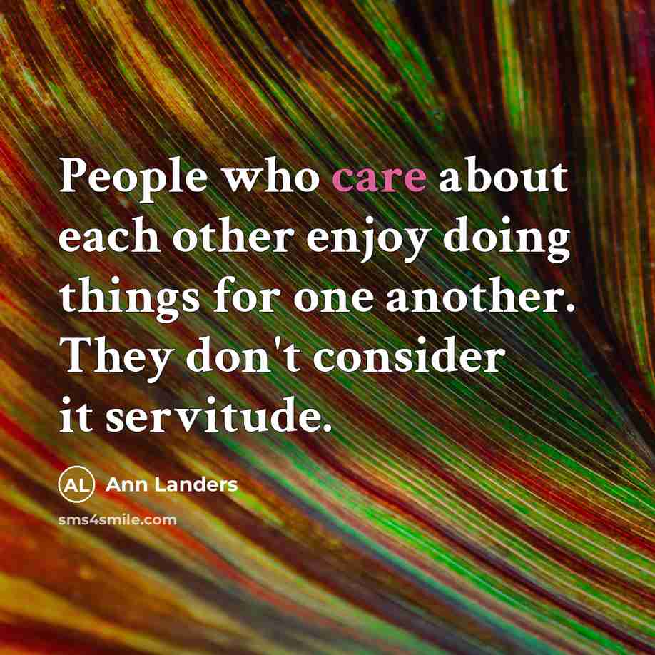 “People who care about each other enjoy doing things for…” quote by Ann Landers