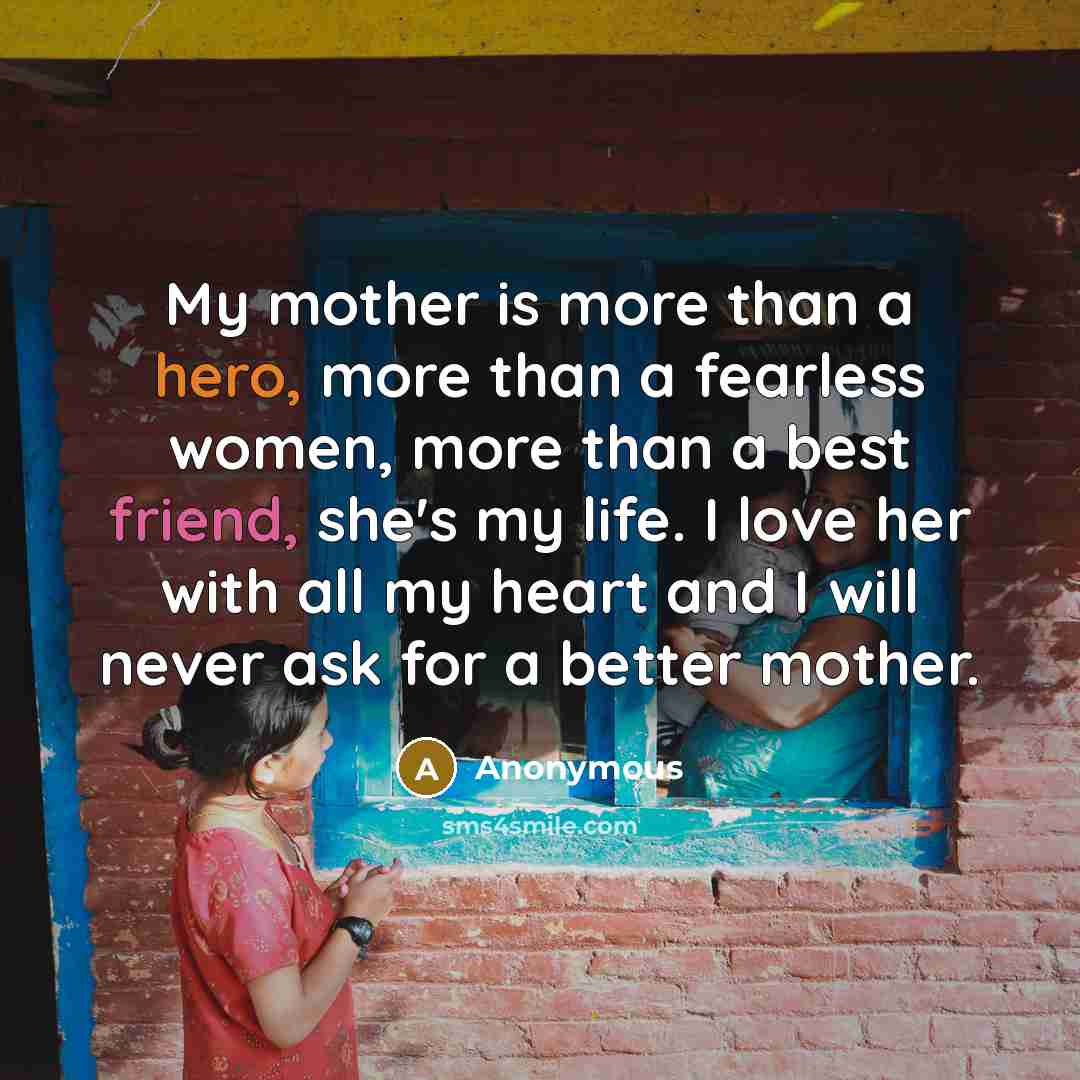 “My mother is more than a hero, more than a…” quote by Anonymous