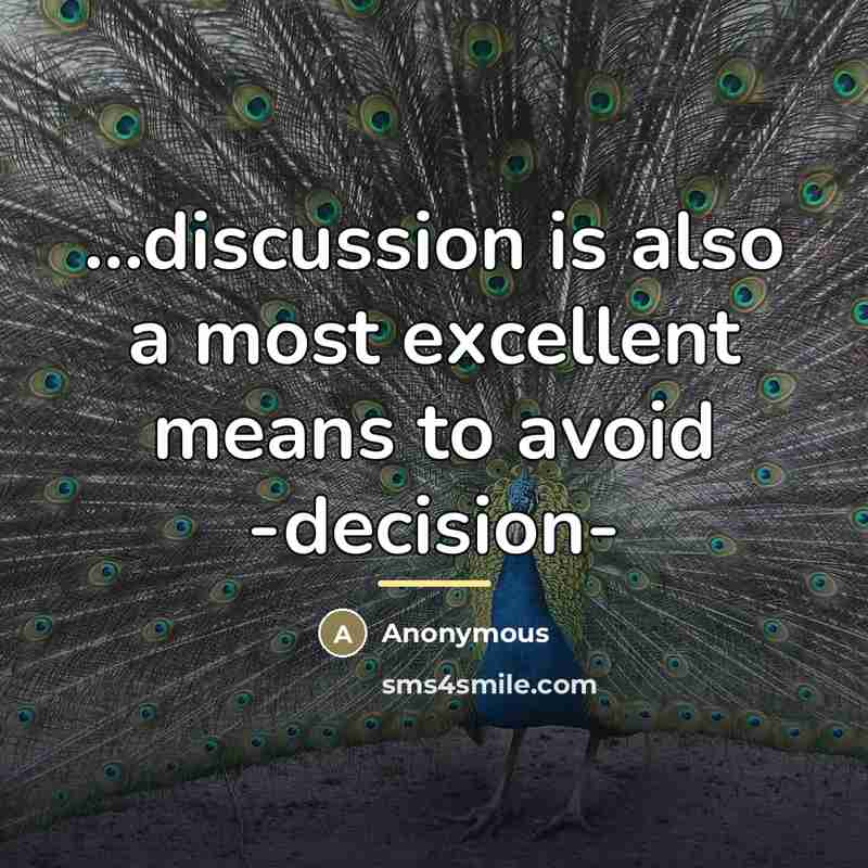 “...discussion is also a most excellent means to avoid -decision-…” quote by Anonymous