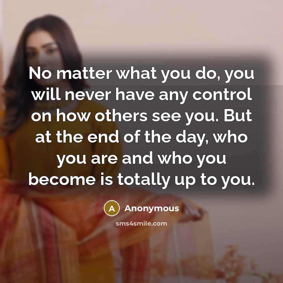 “No matter what you do, you will never have any…” quote by Anonymous