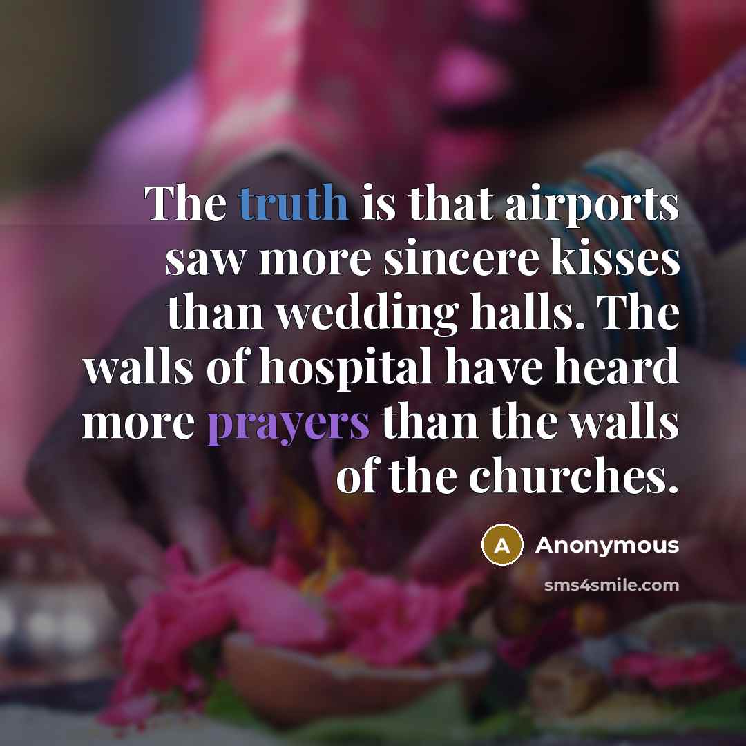 “The truth is that airports saw more sincere kisses than…” quote by Anonymous