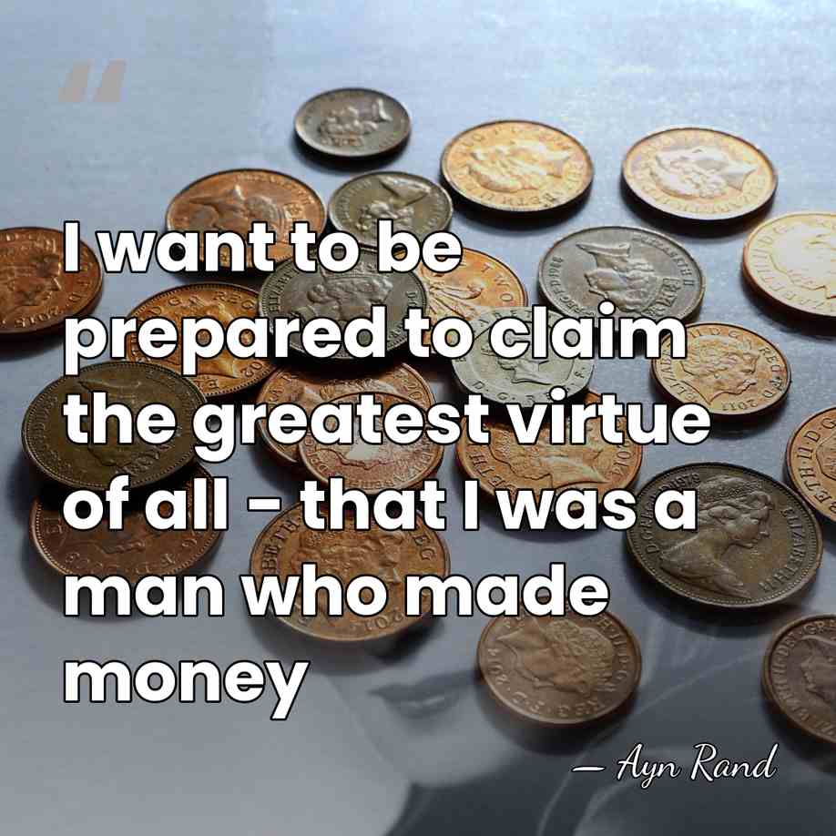 I want to be prepared to claim the greatest virtue of all&hellip; - Ayn Rand
