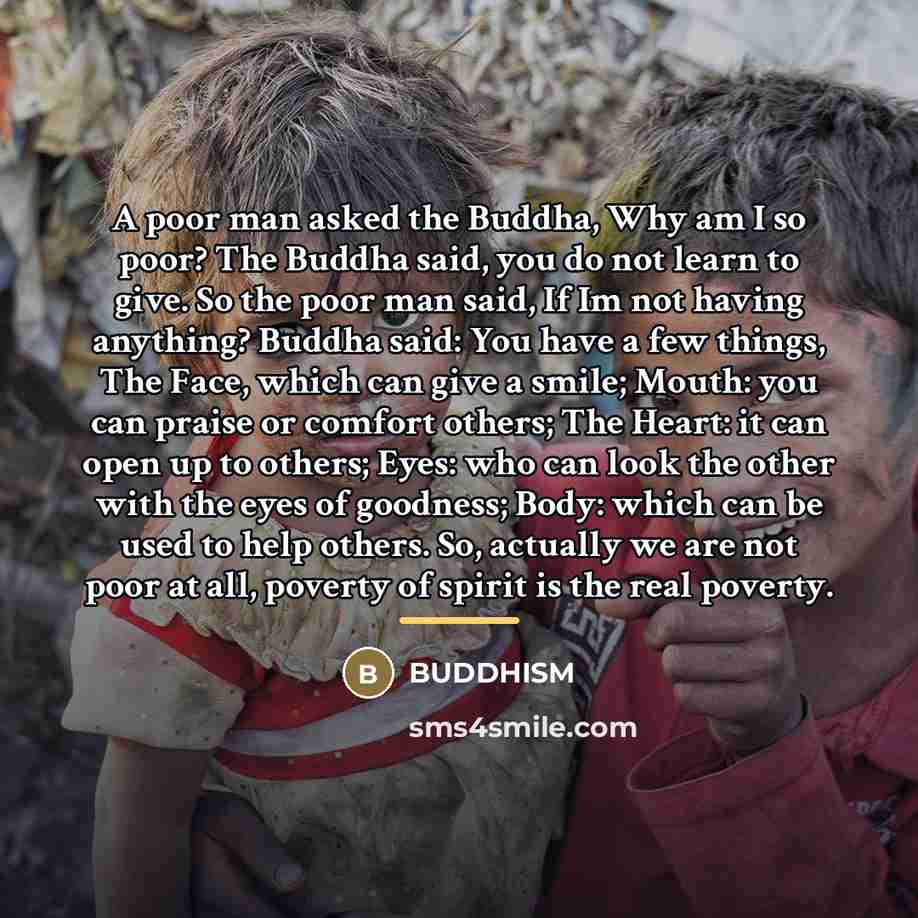 “A poor man asked the Buddha, Why am I so…” quote by Buddhism