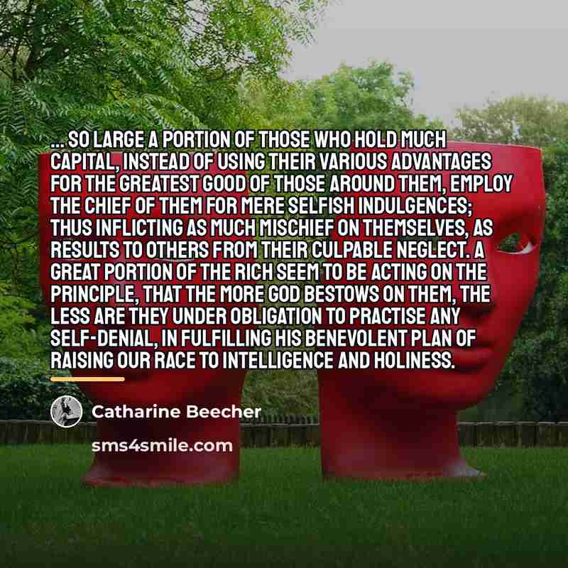 “... so large a portion of those who hold much…” quote by Catharine Beecher