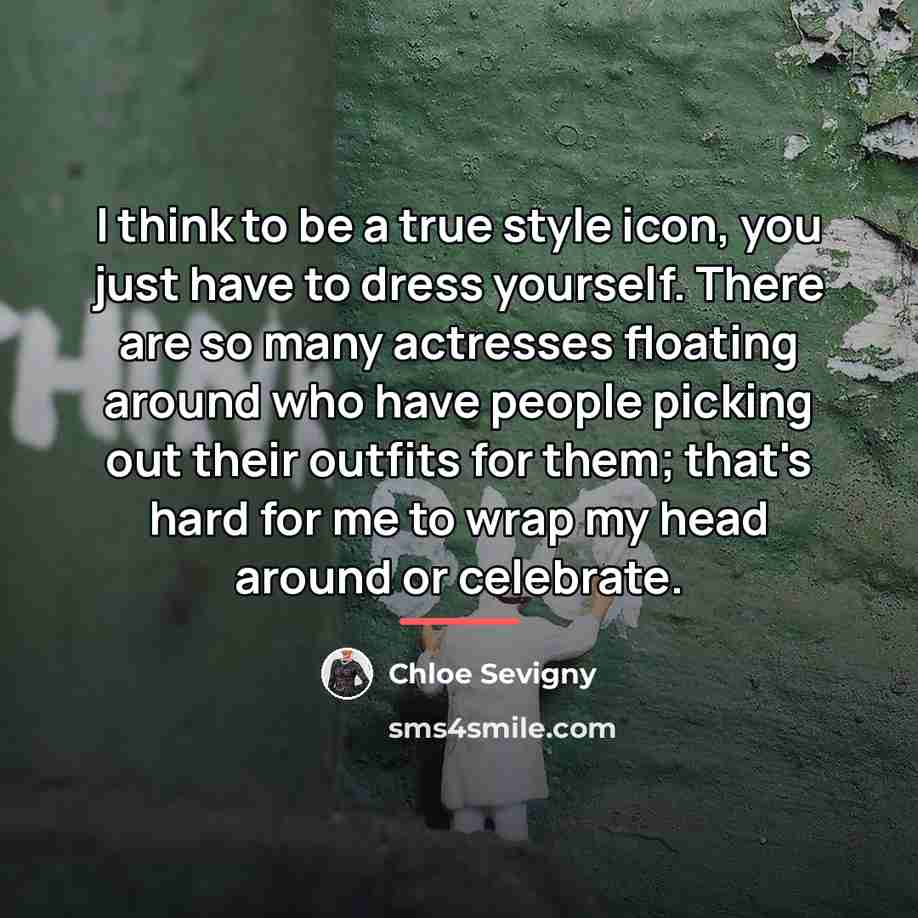 “I think to be a true style icon, you just…” quote by Chloe Sevigny