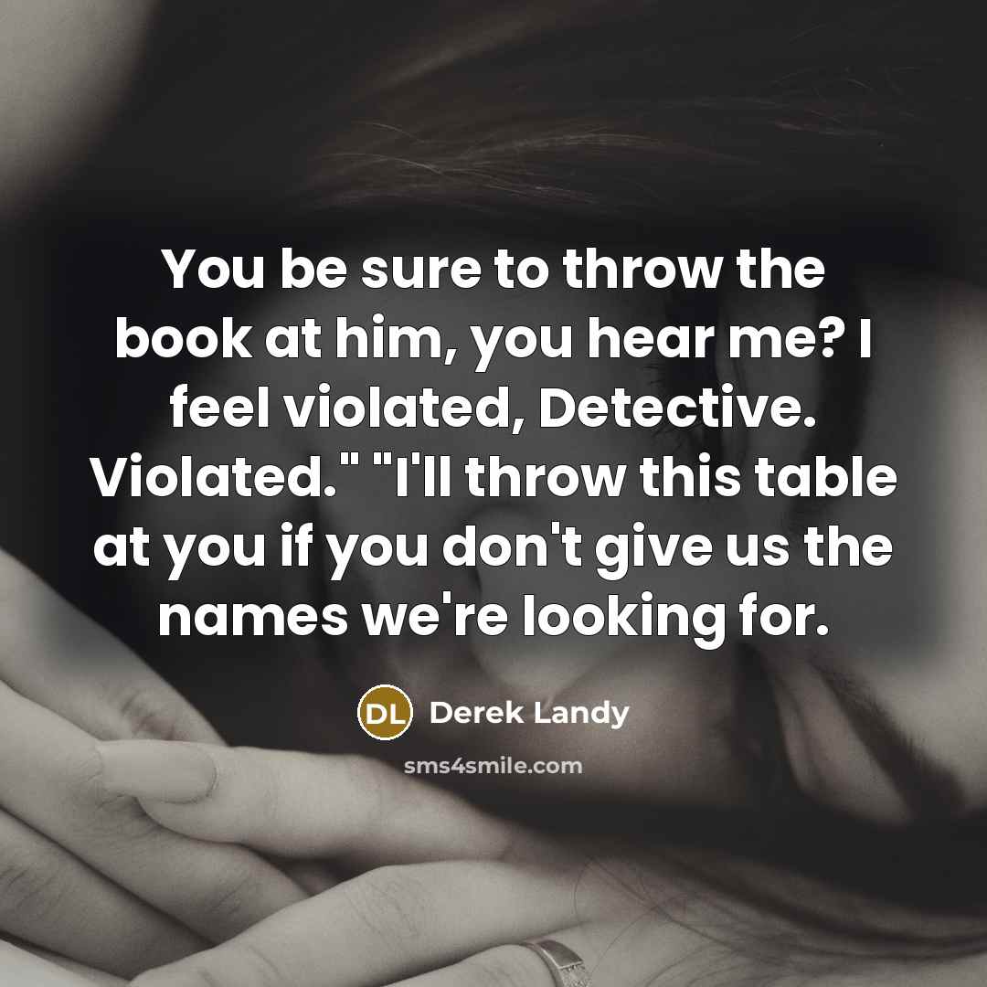 “You be sure to throw the book at him, you…” quote by Derek Landy