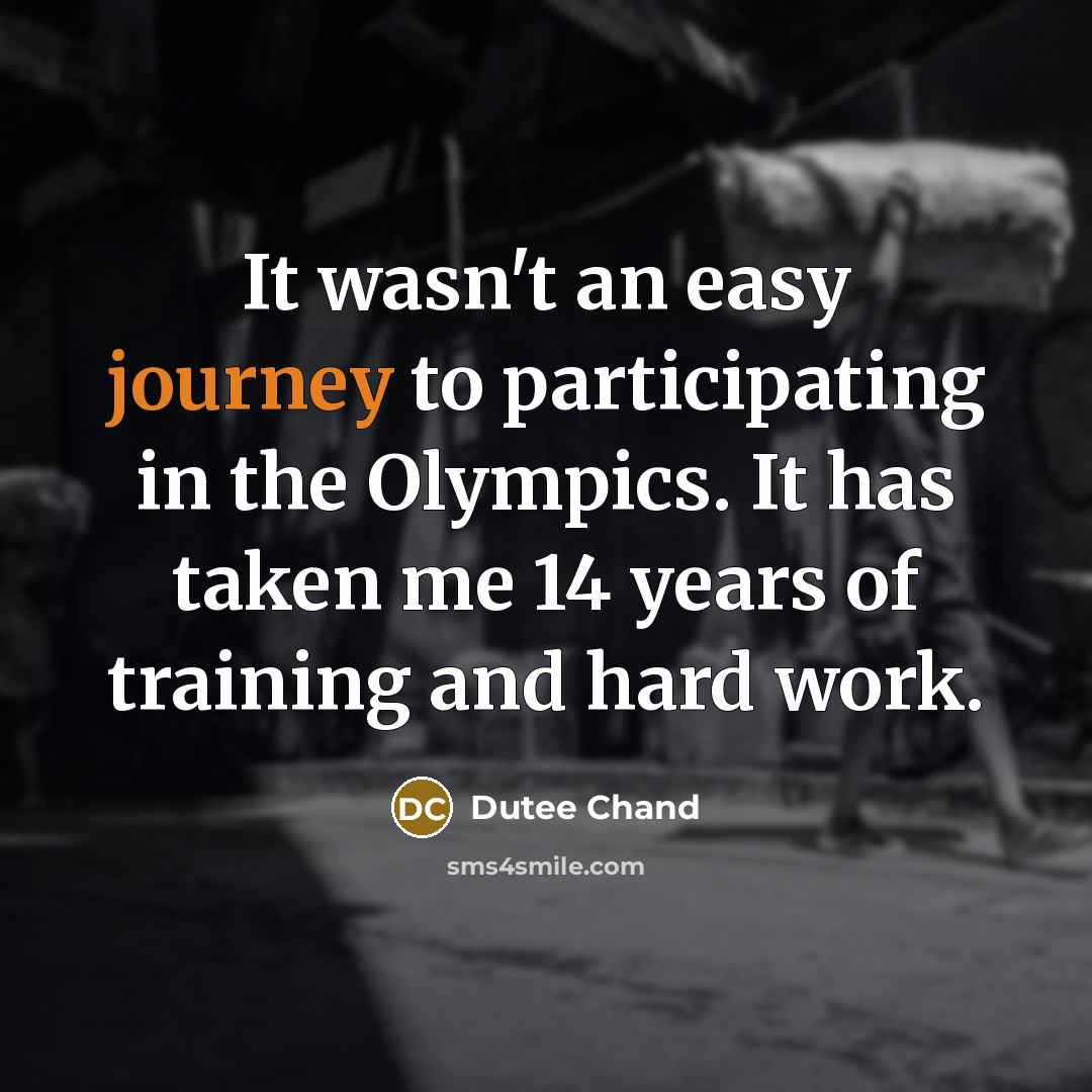 “It wasn't an easy journey to participating in the Olympics.…” quote by Dutee Chand