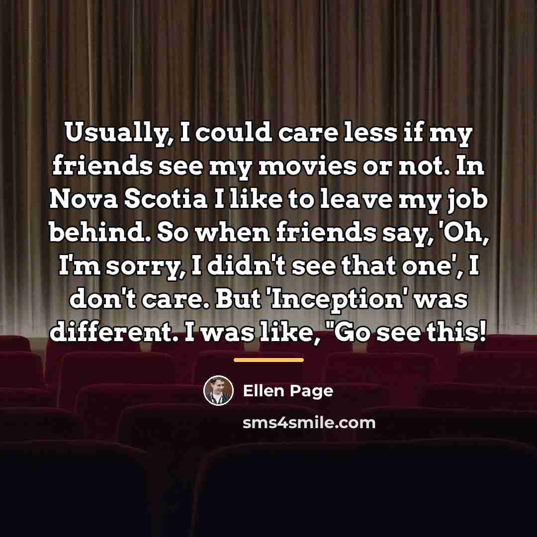 “Usually, I could care less if my friends see my…” quote by Ellen Page