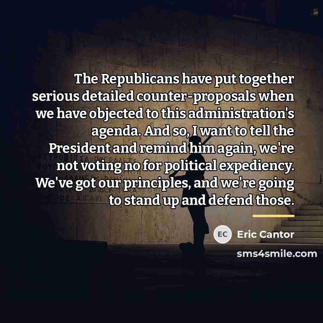 “The Republicans have put together serious detailed counter-proposals when we…” quote by Eric Cantor