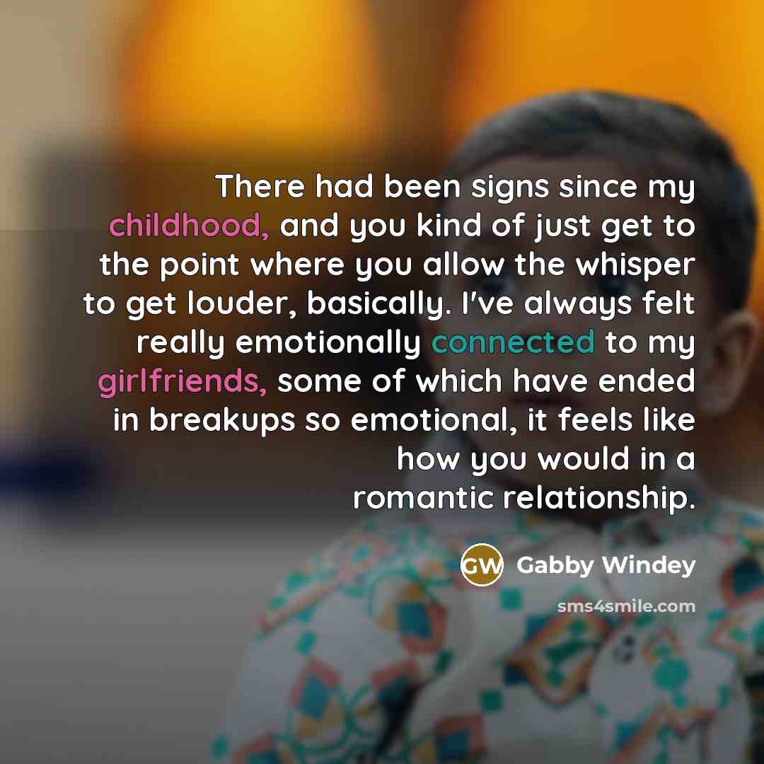 “There had been signs since my childhood, and you kind…” quote by Gabby Windey
