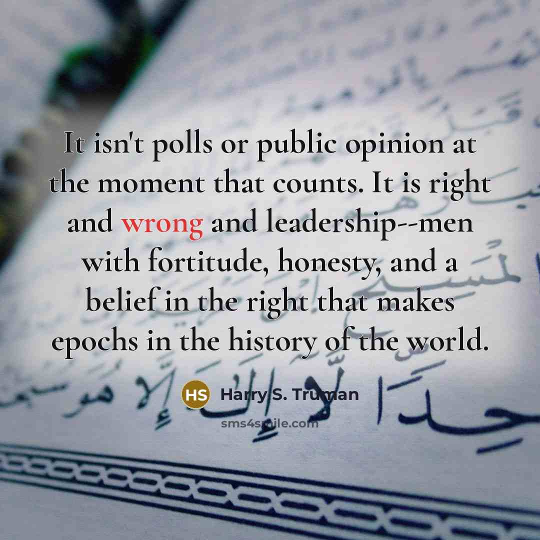 “It isn't polls or public opinion at the moment that…” quote by Harry S. Truman