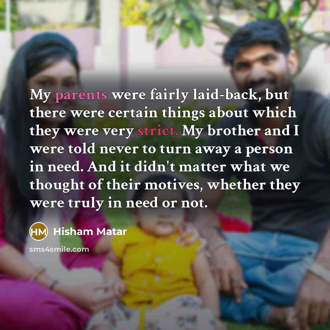 “My parents were fairly laid-back, but there were certain things…” quote by Hisham Matar