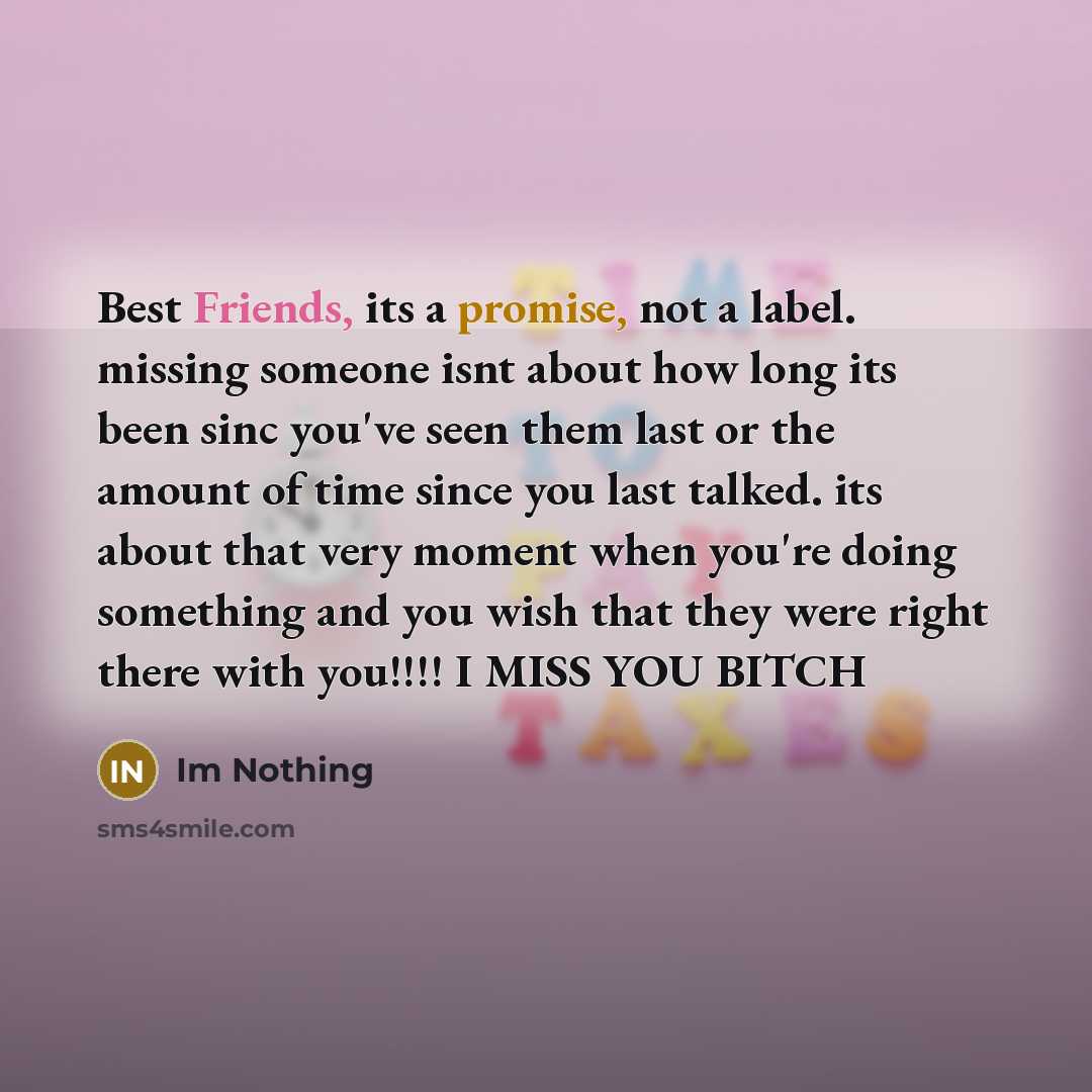“Best Friends, its a promise, not a label. missing someone…” quote by Im Nothing