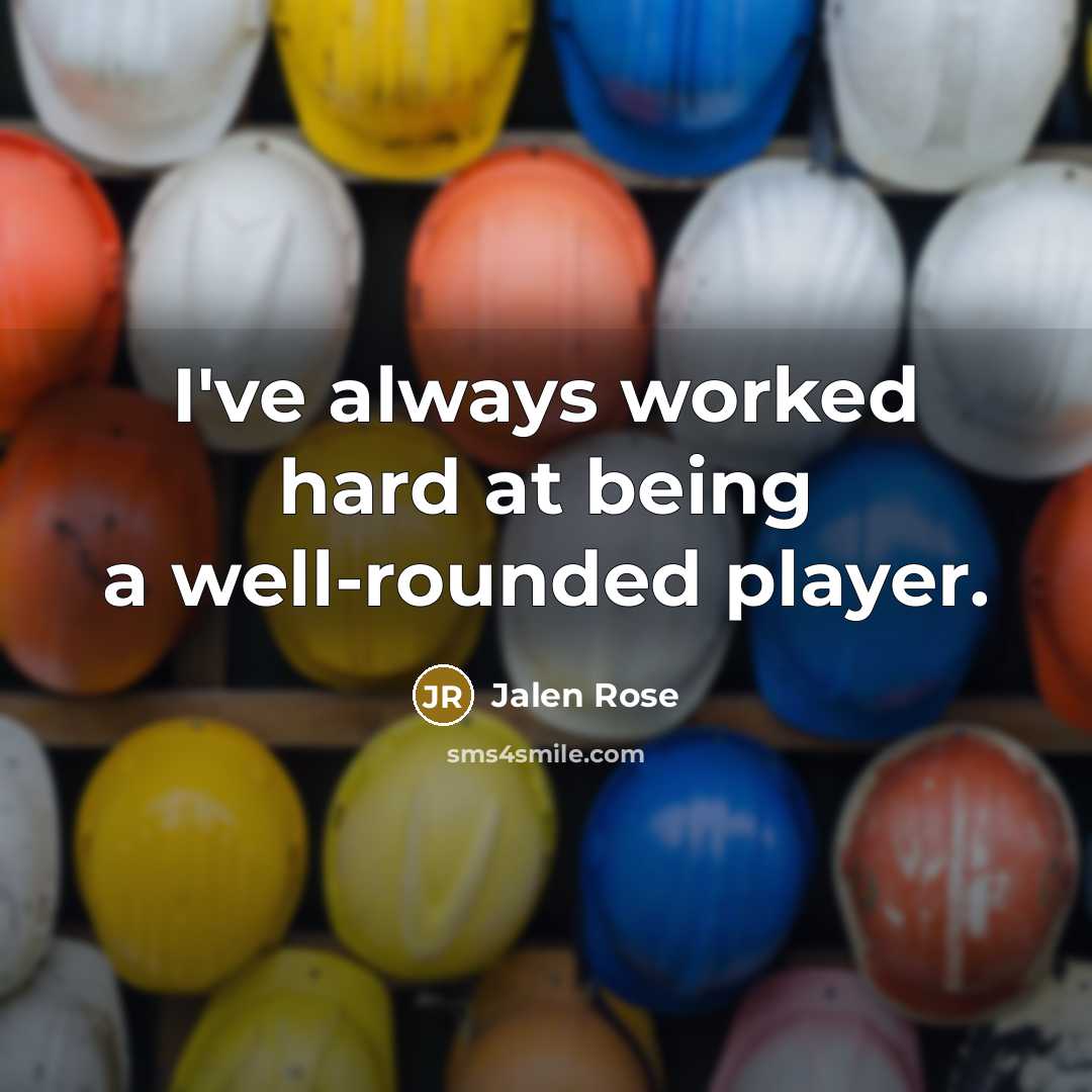 “I've always worked hard at being a well-rounded player.…” quote by Jalen Rose