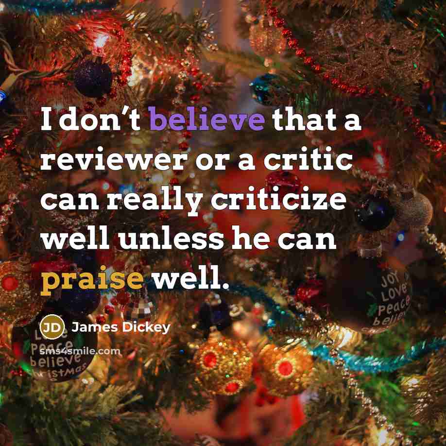 “I don’t believe that a reviewer or a critic can…” quote by James Dickey