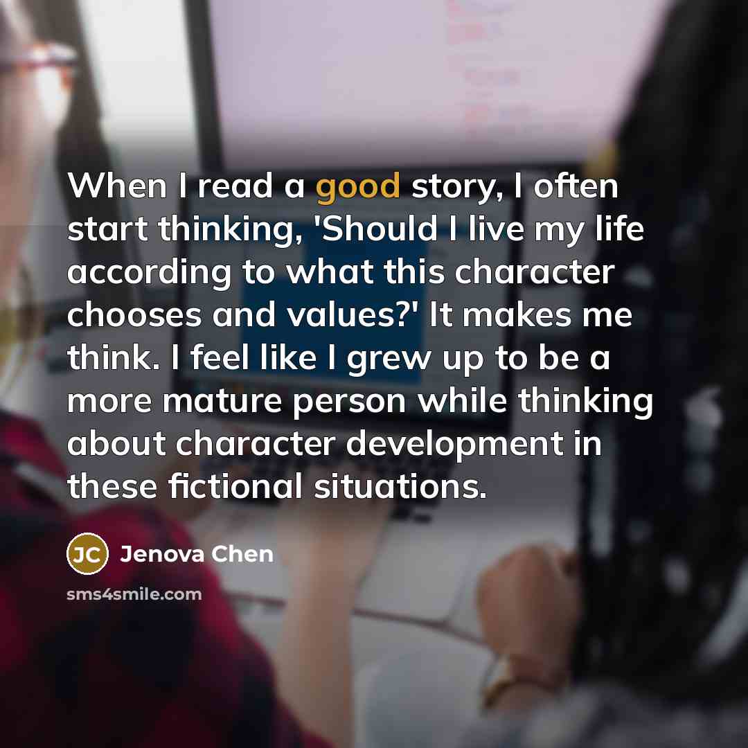 “When I read a good story, I often start thinking,…” quote by Jenova Chen