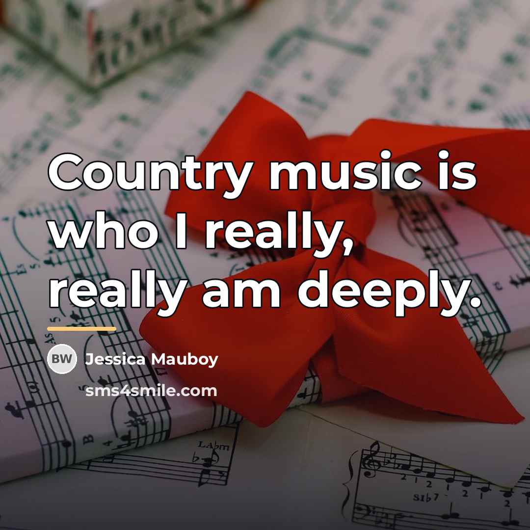 “Country music is who I really, really am deeply.…” quote by Jessica Mauboy