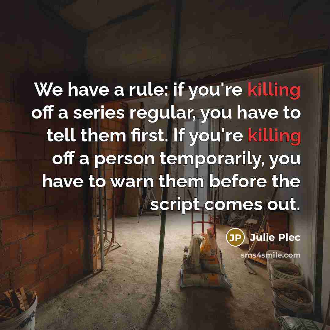“We have a rule: if you're killing off a series…” quote by Julie Plec