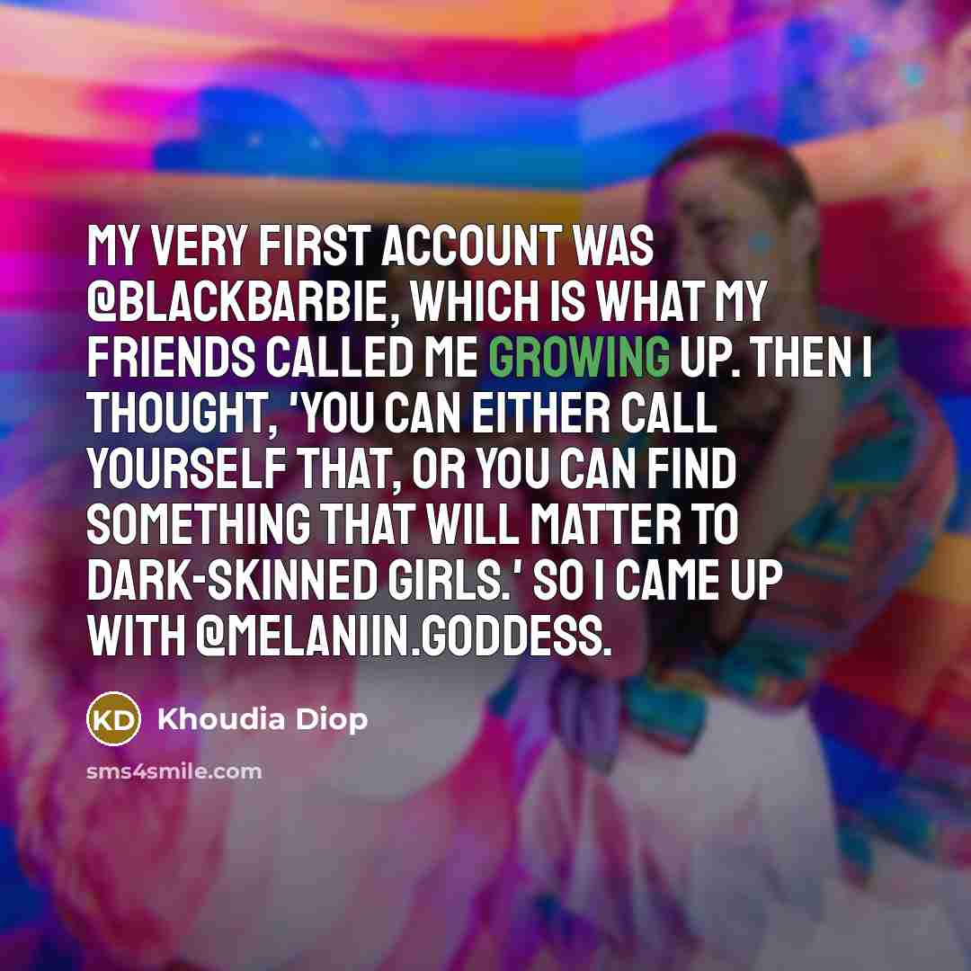 “My very first account was @BlackBarbie, which is what my…” quote by Khoudia Diop