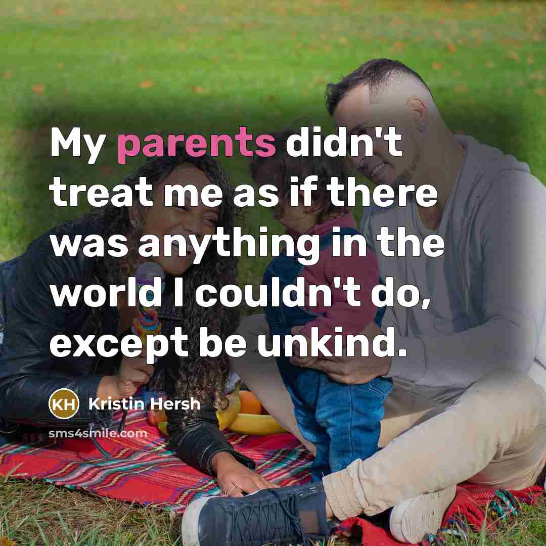 “My parents didn't treat me as if there was anything…” quote by Kristin Hersh