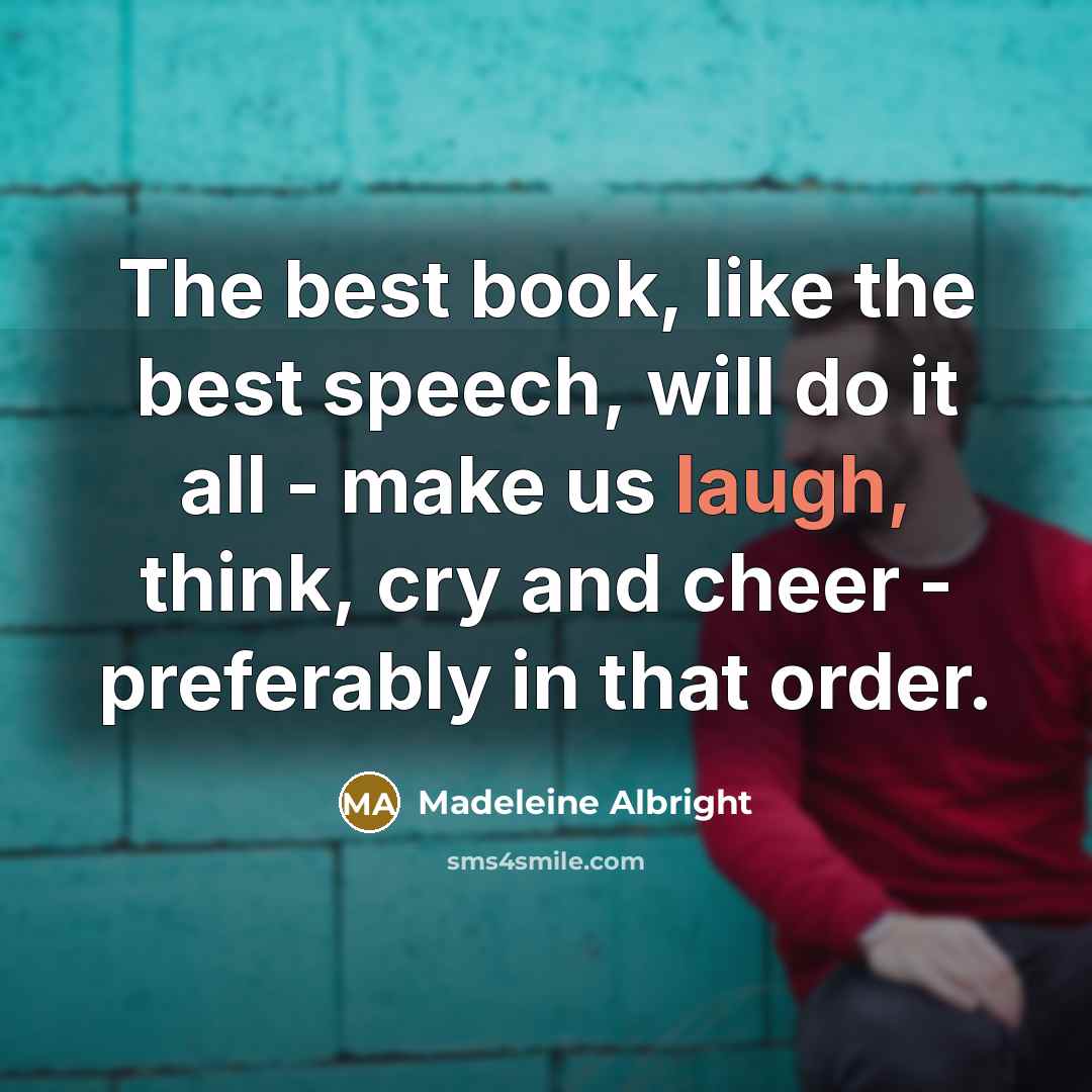 “The best book, like the best speech, will do it…” quote by Madeleine Albright
