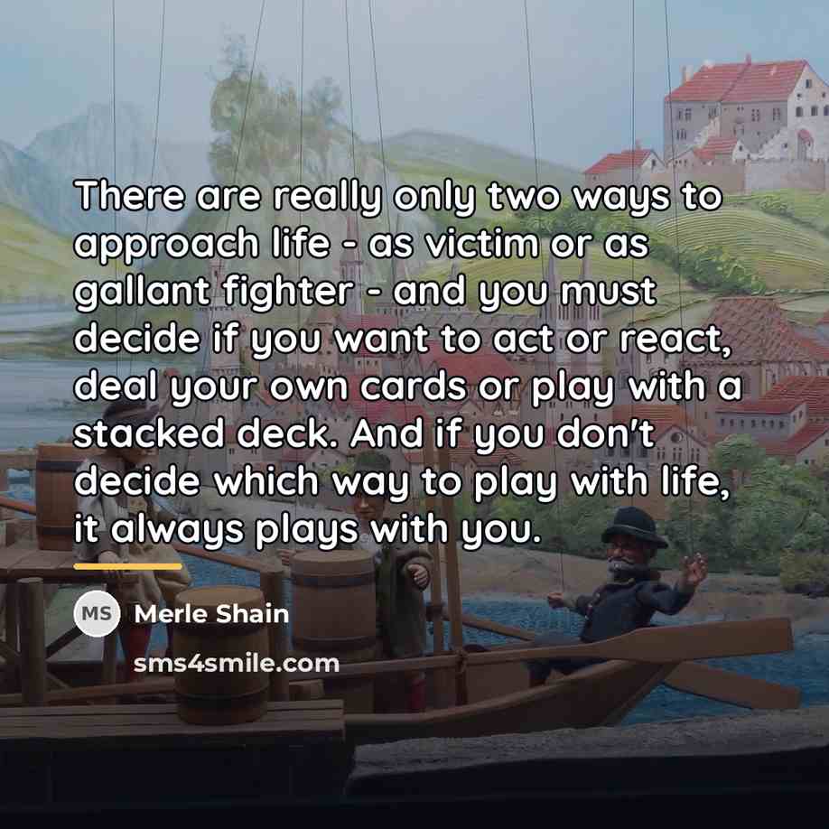 “There are really only two ways to approach life -…” quote by Merle Shain