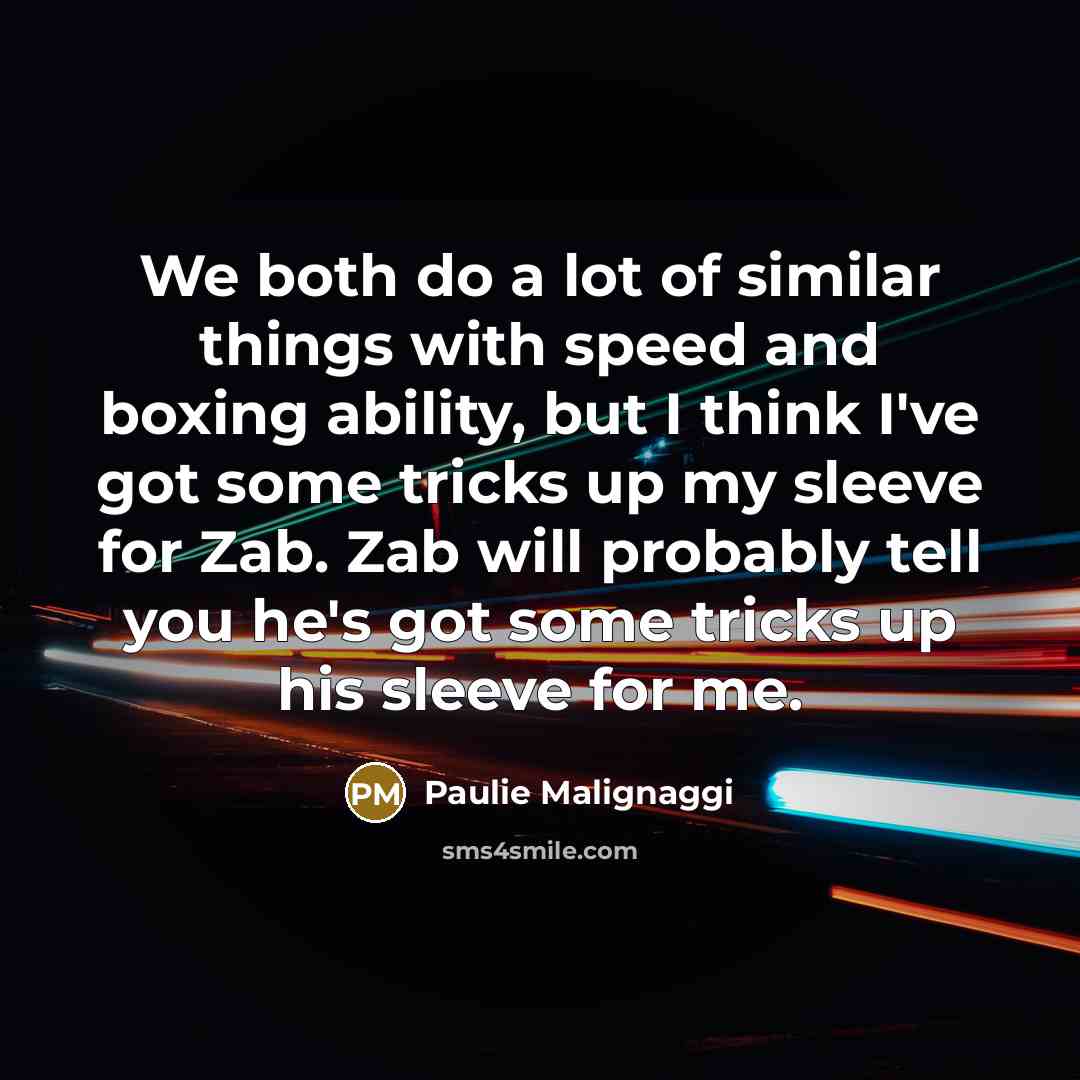 “We both do a lot of similar things with speed…” quote by Paulie Malignaggi