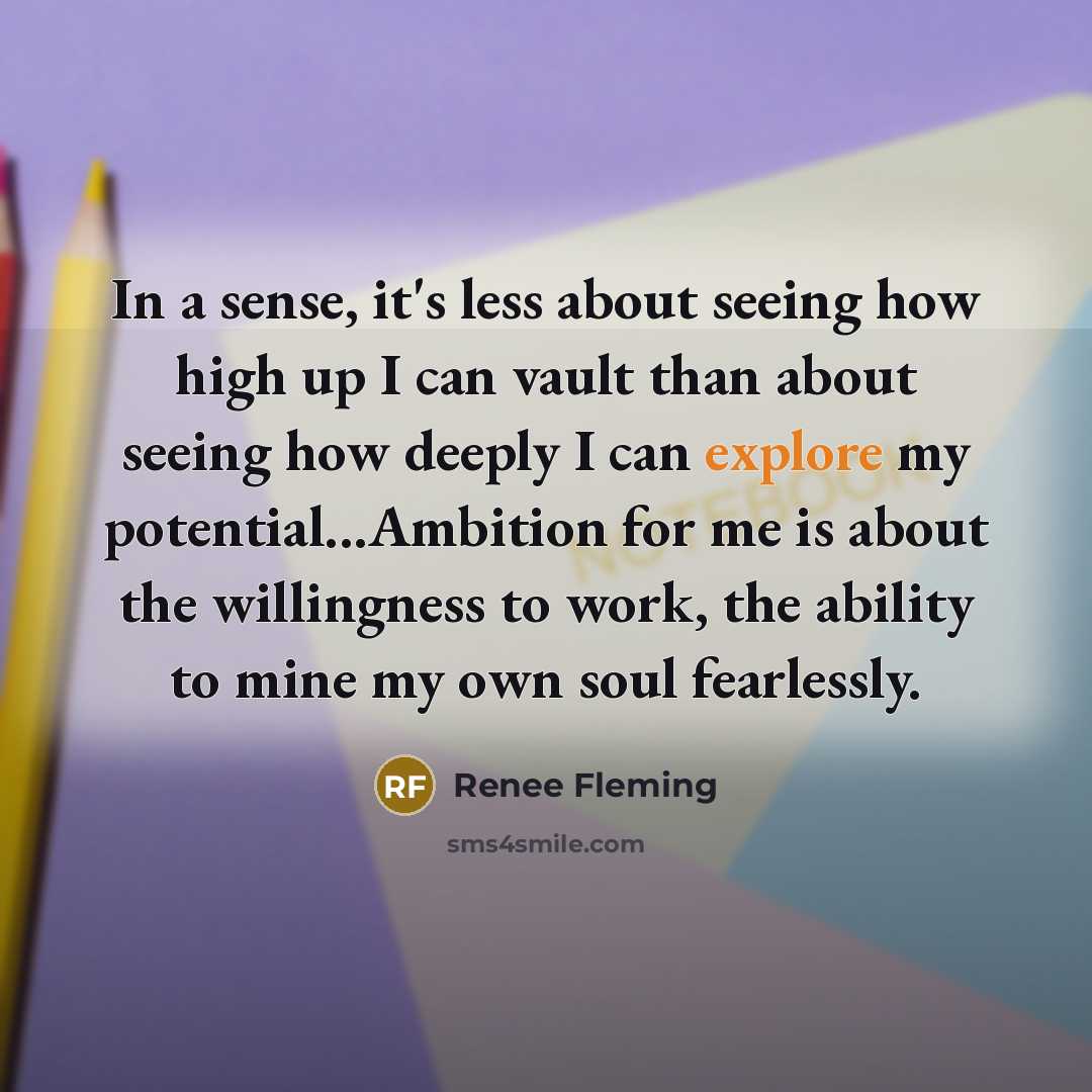 “In a sense, it's less about seeing how high up…” quote by Renee Fleming