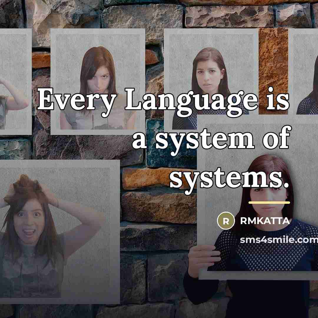 “Every Language is a system of systems.…” quote by RMKATTA