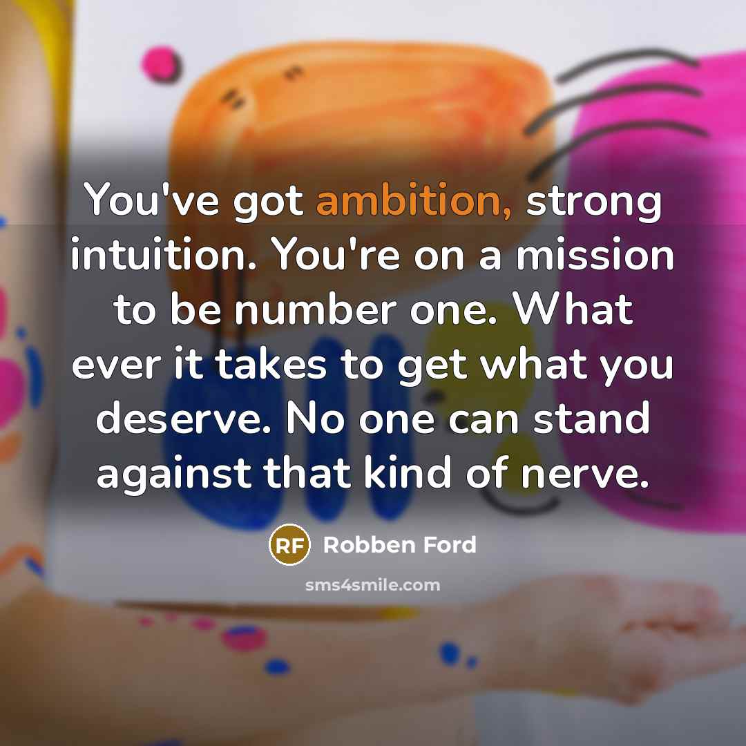 “You've got ambition, strong intuition. You're on a mission to…” quote by Robben Ford