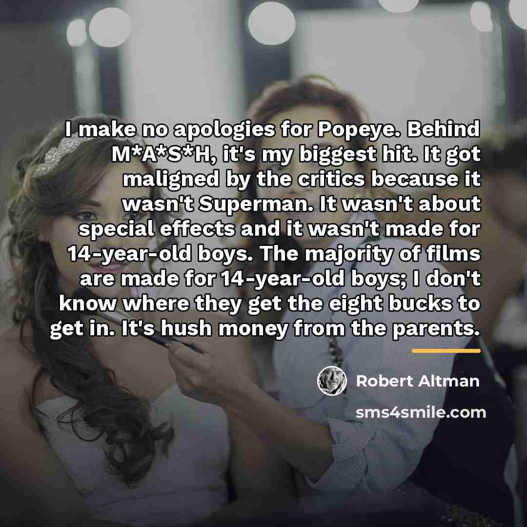 “I make no apologies for Popeye. Behind M*A*S*H, it's my…” quote by Robert Altman