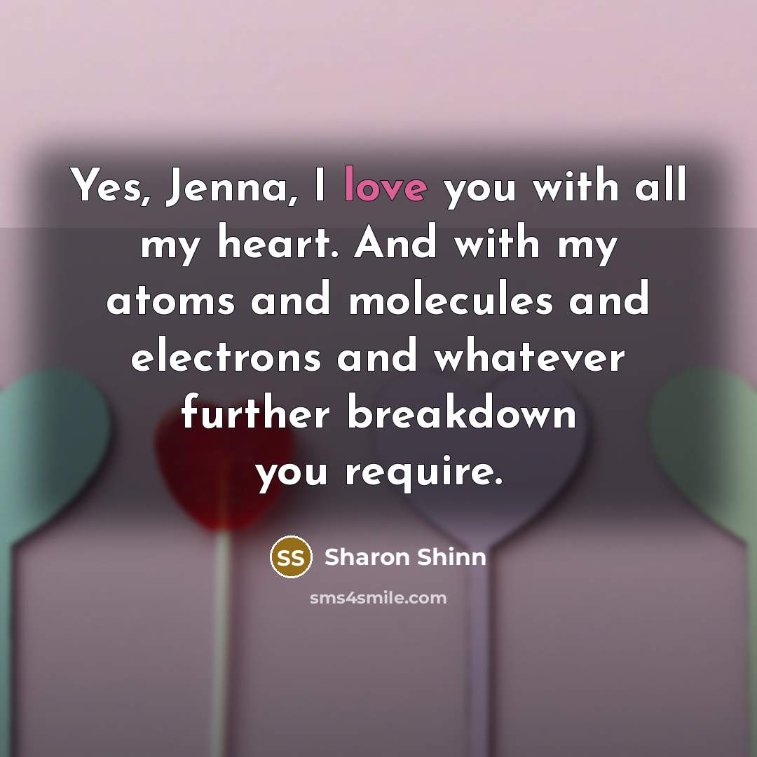 “Yes, Jenna, I love you with all my heart. And…” quote by Sharon Shinn
