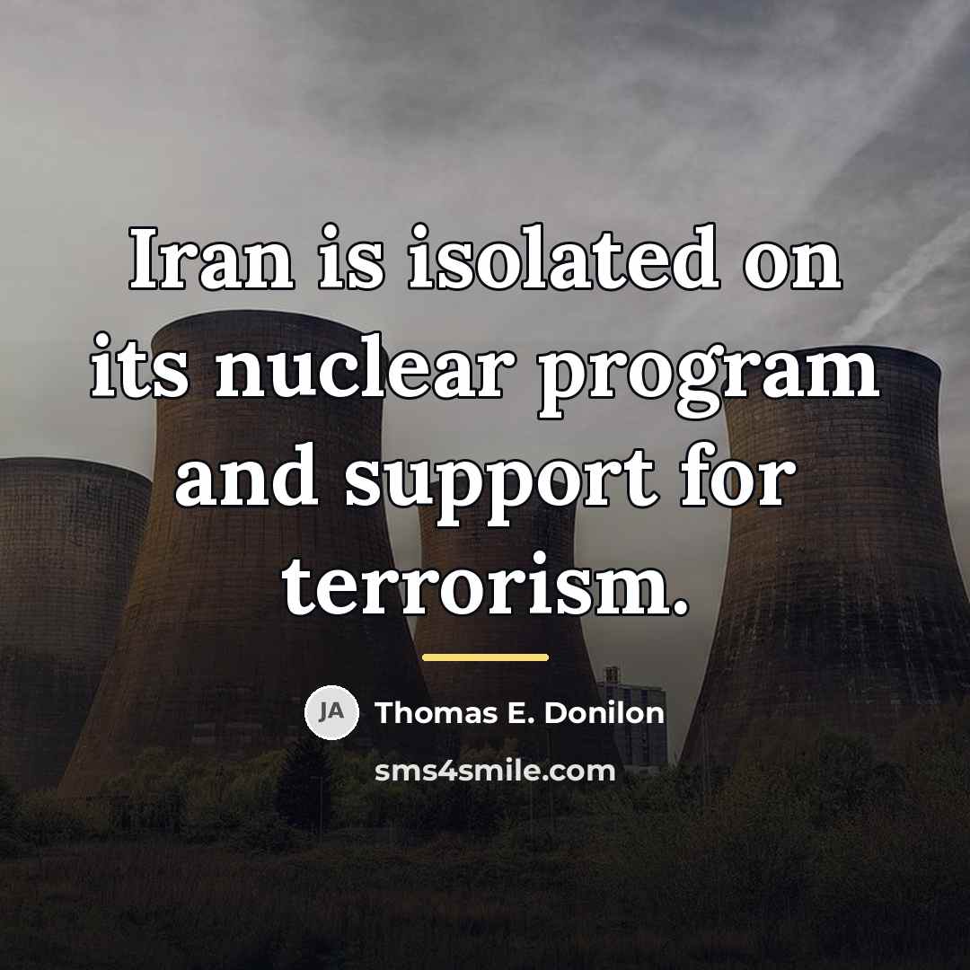 “Iran is isolated on its nuclear program and support for…” quote by Thomas E. Donilon