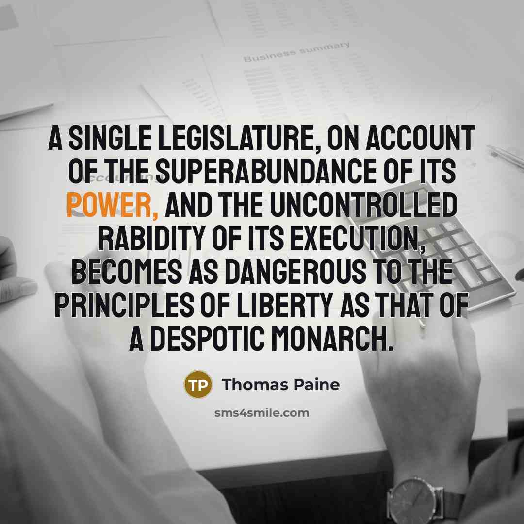 “A single legislature, on account of the superabundance of its…” quote by Thomas Paine
