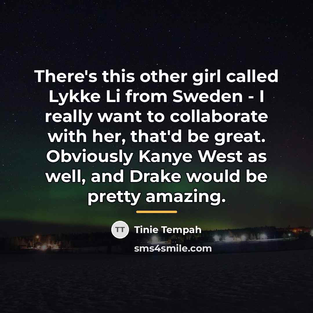 “There's this other girl called Lykke Li from Sweden -…” quote by Tinie Tempah
